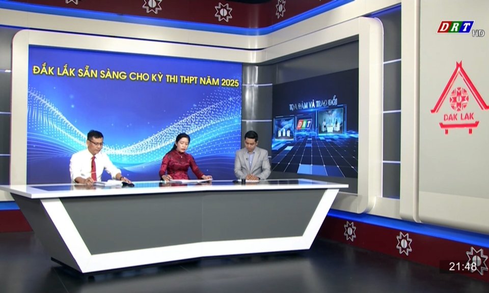 Tọa đ&agrave;m - Trao đổi: Đắk Lắk sẵn s&agrave;ng cho kỳ thi tốt nghiệp THPT năm 2025 - ng&agrave;y 7-6-2025