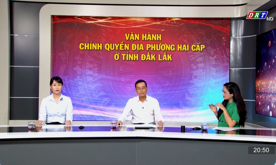 Tọa đ&agrave;m - Trao đổi: Vận h&agrave;nh ch&iacute;nh quyền hai cấp ở tỉnh Đắk Lắk ng&agrave;y 19-7-2025