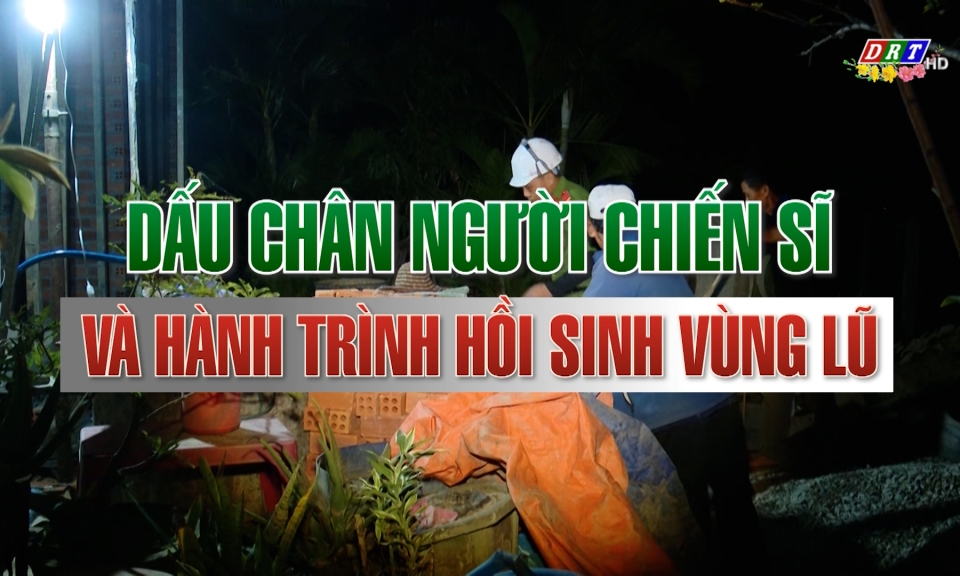 Ph&oacute;ng sự: Dấu ch&acirc;n người chiến sỹ v&agrave; h&agrave;nh tr&igrave;nh hồi sinh v&ugrave;ng lũ ng&agrave;y 18-2-2026