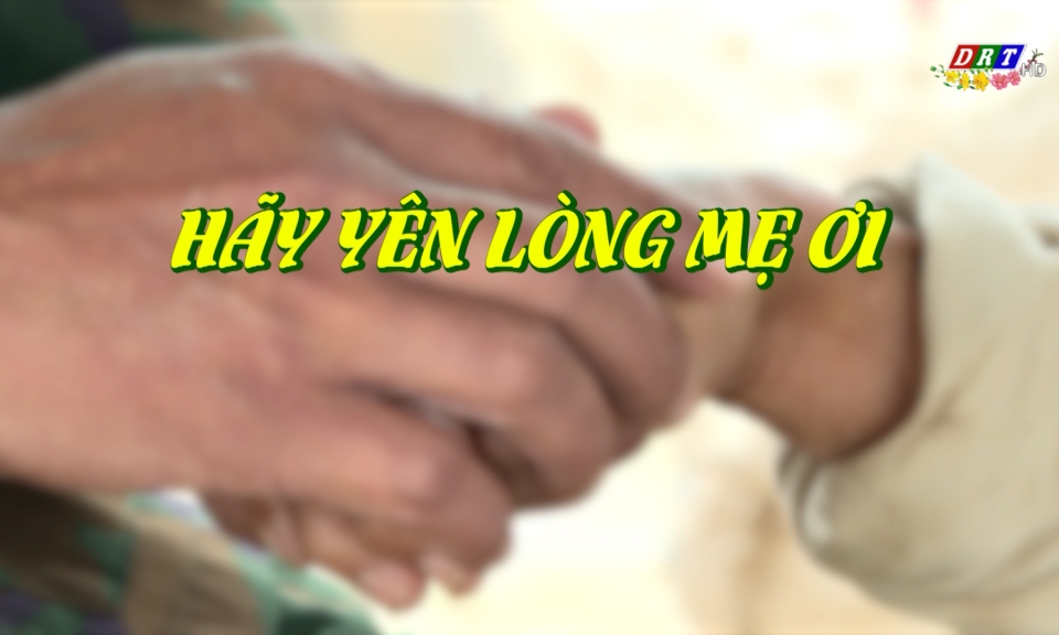 Phim t&agrave;i liệu: H&atilde;y y&ecirc;n l&ograve;ng mẹ ơi ng&agrave;y 18-2-2026